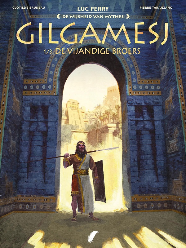 Wijsheid van Mythes, De- Gilgamesj 1: De Vijandige Broers