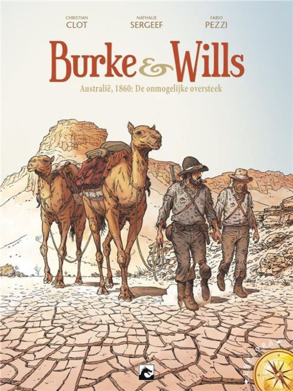 Burke & Wills 1- Australië, 1860: De onmogelijke oversteek