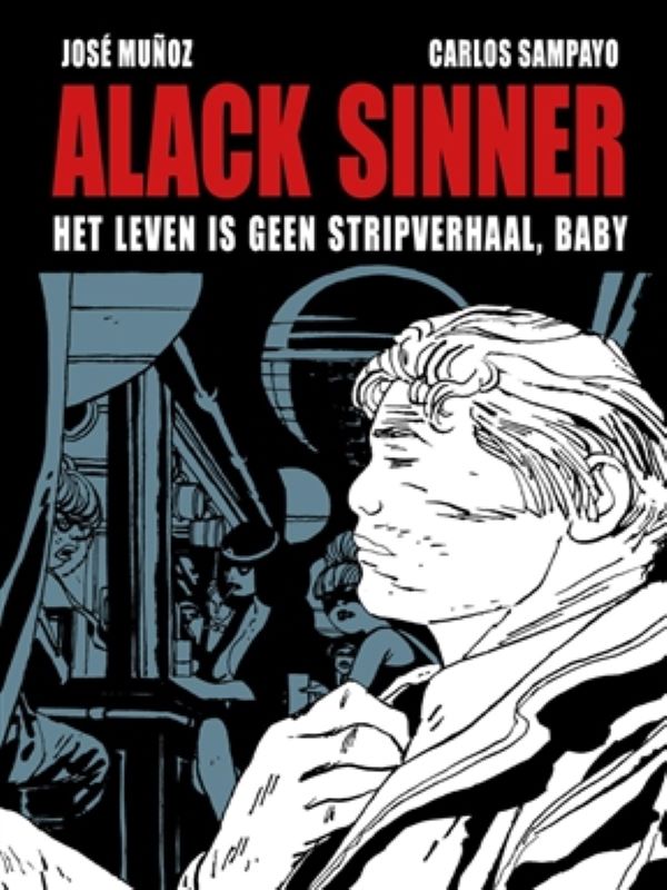 Alack Sinner 1- Het leven is geen stripverhaal, baby