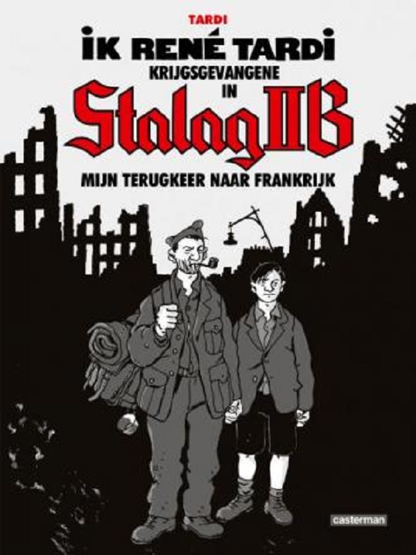 Ik, René Tardi, krijgsgevangene in Stalag IIB 2: Mijn terugkeer naar Frankrijk