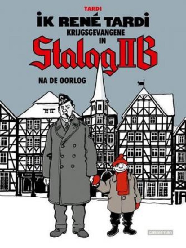 Ik, René Tardi, krijgsgevangene in Stalag IIB 3: Na de oorlog